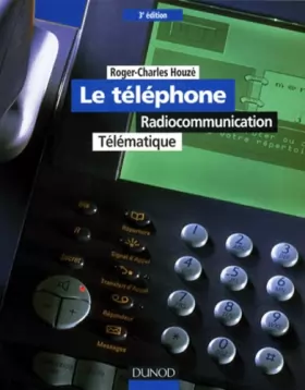Couverture du produit · LE TELEPHONE. Radiocommunication, Télématique, 3ème édition