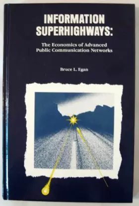 Couverture du produit · Information Superhighways: The Economics of Advanced Public Communication Networks