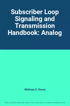 Couverture du produit · Subscriber Loop Signaling and Transmission Handbook: Analog