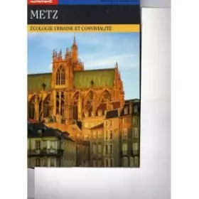 Couverture du produit · Metz. Ecologie urbaine et convivialité