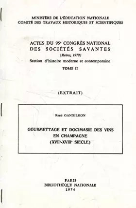 Couverture du produit · ACTES DU 95e CONGRES NATIONAL DES SOCIETES SAVANTES, TOME II (EXTRAIT), GOURMETTAGE ET DOCIMASIE DES VINS EN CHAMPAGNE (XVIIe-X
