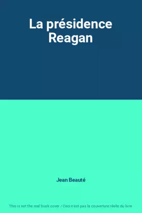 Couverture du produit · La présidence Reagan