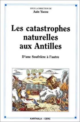 Couverture du produit · Les catastrophes naturelles aux Antilles : D'une Soufrière à une autre