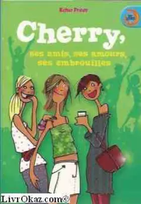 Couverture du produit · Cherry, ses amis, ses amours, ses embrouilles