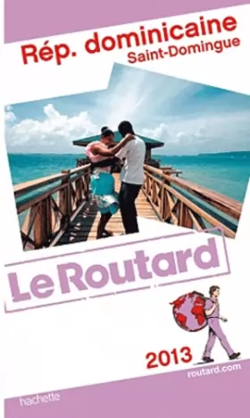 Couverture du produit · Guide du Routard Rép. dominicaine, Saint-Domingue 2013