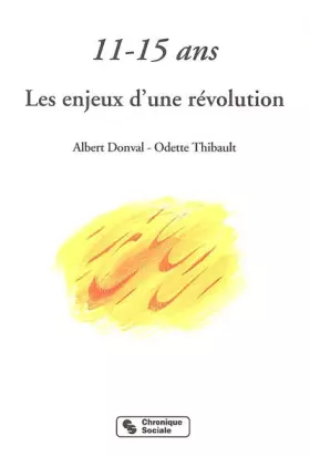 Couverture du produit · 11-15 ans: Les enjeux d'une révolution