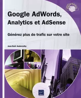 Couverture du produit · Google AdWords, Analytics et AdSense - Générez plus de trafic sur votre site