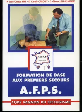 Couverture du produit · Formation de base aux premiers secours A.F.P.S Code Vagnon du secourisme