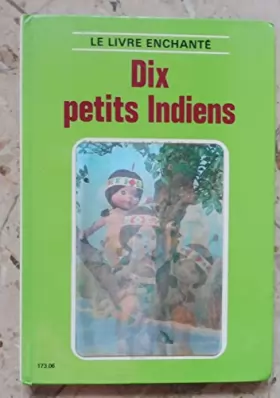 Couverture du produit · Dix petits Indiens – Paris, Chantecler, éditeur, 1975 – Cartonné, 15,5 cm x 22 cm, 16 pages – Texte de Christine Joliet – Illus
