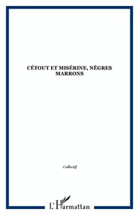 Couverture du produit · Cétout' et Misérine, nègres marrons: Révolte sur l'habitation Riche plaine
