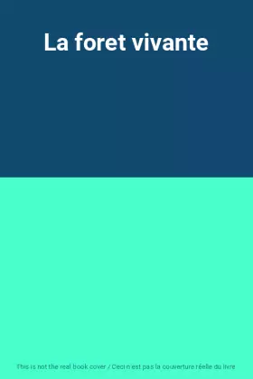 Couverture du produit · La foret vivante