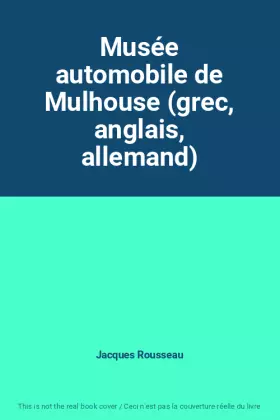 Couverture du produit · Musée automobile de Mulhouse (grec, anglais, allemand)