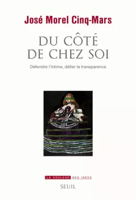 Couverture du produit · Du côté de chez soi. Défendre l'intime, défier la transparence