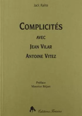 Couverture du produit · Complicités avec Jean Vilar, Antoine Vitez