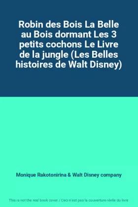 Couverture du produit · Robin des Bois La Belle au Bois dormant Les 3 petits cochons Le Livre de la jungle (Les Belles histoires de Walt Disney)
