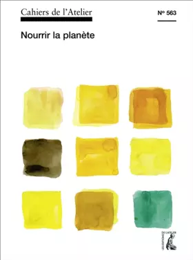 Couverture du produit · Cahiers de l'Atelier 563 - Nourrir la planète