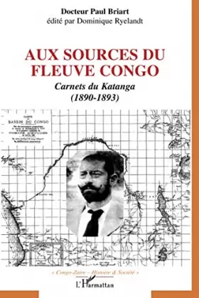 Couverture du produit · Aux sources du fleuve Congo: Carnets du Katanga (1890-1893)