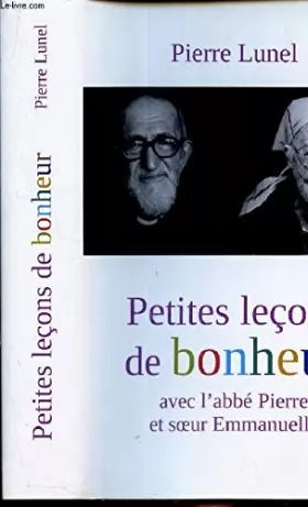 Couverture du produit · PETITES LECONS DE BONHEUR - AVEC L'ABBE3 PIERRE ET SOEUR EMMANUELLE