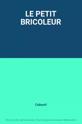 Couverture du produit · LE PETIT BRICOLEUR