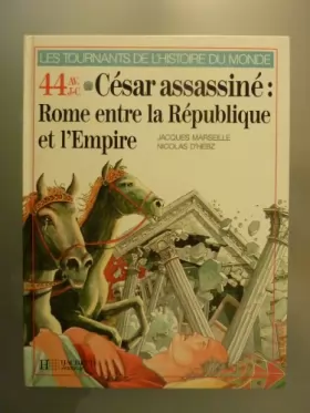 Couverture du produit · César assassiné : Rome entre la République et l'Empire, 44 avant J.-C (Les Tournants de l'histoire du monde)