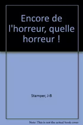 Couverture du produit · Encore de l'horreur, quelle horreur !