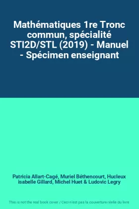 Couverture du produit · Mathématiques 1re Tronc commun, spécialité STI2D/STL (2019) - Manuel - Spécimen enseignant