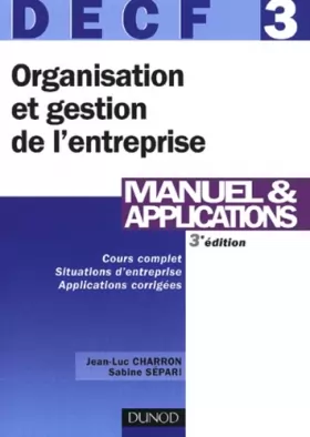 Couverture du produit · DECF, numéro 3 : Organisation et gestion de l'entreprise : Manuel et applications