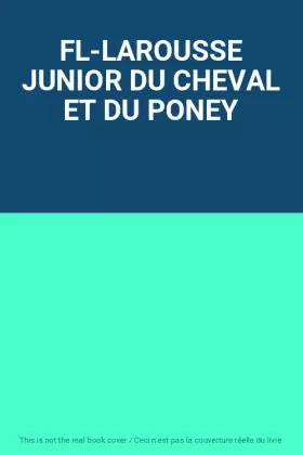 Couverture du produit · FL-LAROUSSE JUNIOR DU CHEVAL ET DU PONEY