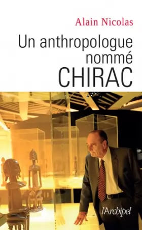 Couverture du produit · Un anthropologue nommé Chirac
