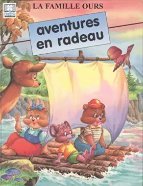 Couverture du produit · La famille ours, aventures en radeau