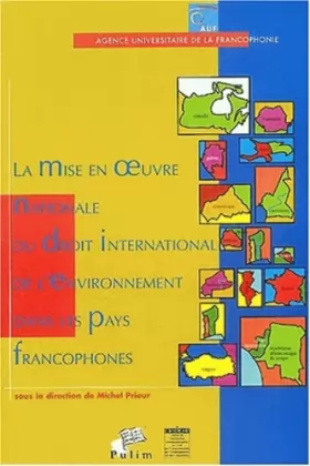 Couverture du produit · La mise en oeuvre nationale du droit international de l'environement dans les pays francophones : Actes des troisièmes journées