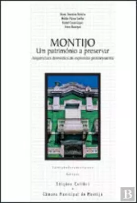 Couverture du produit · Montijo - Um Patrimínio a Preservar Arquietctura Doméstica de Expressão Protomoderna