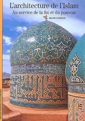 Couverture du produit · L'Architecture de l'Islam: Au service de la foi et du pouvoir