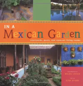Couverture du produit · In A Mexican Garden: Courtyards, Pools, and Open-Air Living Rooms