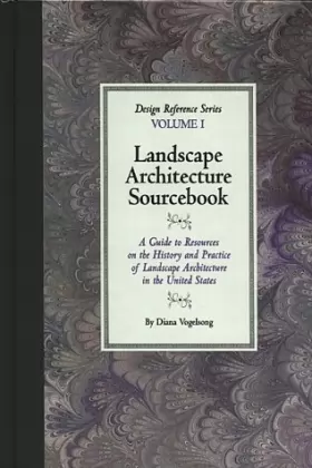 Couverture du produit · Landscape Architecture Sourcebook: A Guide to Resources on the History and Practice of Landscape Architecture in the United Sta