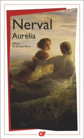 Couverture du produit · Aurélia : Un Roman à faire, Les Nuits d'octobre, Petits Châteaux de Bohême, Pandora, Promenades et souvenirs