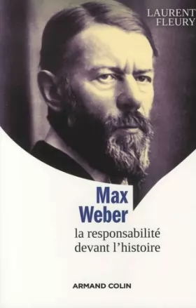 Couverture du produit · Max Weber - La responsabilité devant l'histoire: La responsabilité devant l'histoire