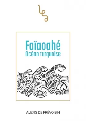 Couverture du produit · Faïaoahé Océan turquoise