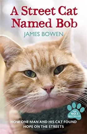 Couverture du produit · A Street Cat Named Bob: How one man and his cat found hope on the streets