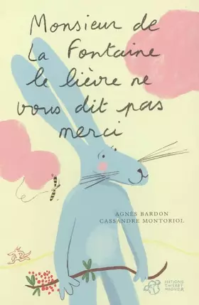 Couverture du produit · Monsieur de La Fontaine le lièvre ne vous dit pas merci