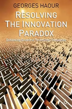 Couverture du produit · Resolving the Innovation Paradox: Enhancing Growth in Technology Companies