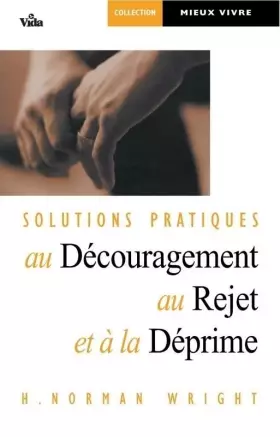 Couverture du produit · Solutions pratiques au découragement, au rejet et à la déprime