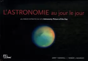 Couverture du produit · L'Astronomie au jour le jour : 365 Images extraites du site Astronomy Picture of the Day