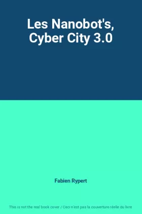 Couverture du produit · Les Nanobot's, Cyber City 3.0