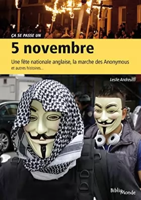 Couverture du produit · 5 Novembre, une fête nationale anglaise, la marche des Anonymous et autres histoires