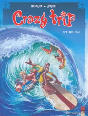 Couverture du produit · Crazy Trip, tome 1 : 22° à l'eau