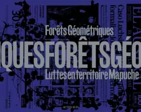 Couverture du produit · Forêts géométriques: Luttes en territoire Mapuche
