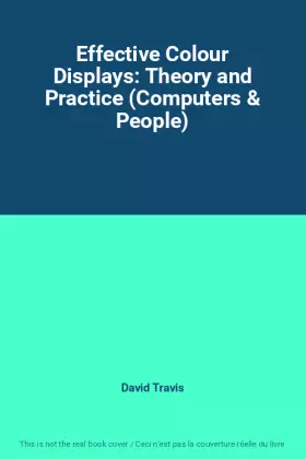 Couverture du produit · Effective Colour Displays: Theory and Practice (Computers & People)