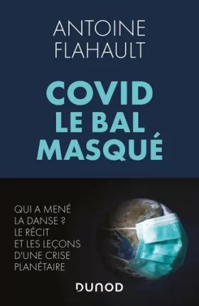 Couverture du produit · Covid, le bal masqué: Bilan mondial et stratégies gagnantes