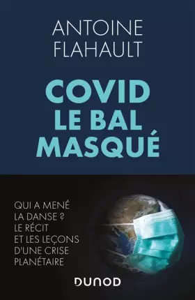 Couverture du produit · Covid, le bal masqué: Bilan mondial et stratégies gagnantes